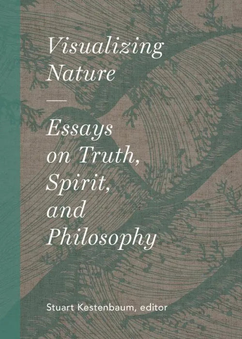 visualizing nature essays on truth spirit and philosophy